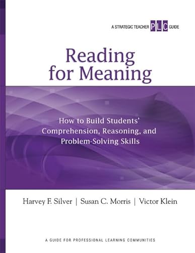 Imagen de archivo de Reading for Meaning: How to Build Students' Comprehension, Reasoning, and Problem-Solving Skills (A Strategic Teacher PLC Guide) (Strategic Teacher PLC Guides) a la venta por Dailey Ranch Books