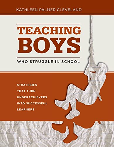 Imagen de archivo de Teaching Boys Who Struggle in School: Strategies That Turn Underachievers into Successful Learners a la venta por SecondSale