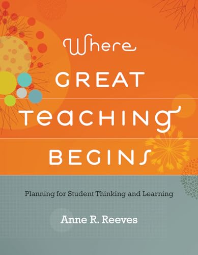 Stock image for Where Great Teaching Begins: Planning for Student Thinking and Learning for sale by SecondSale