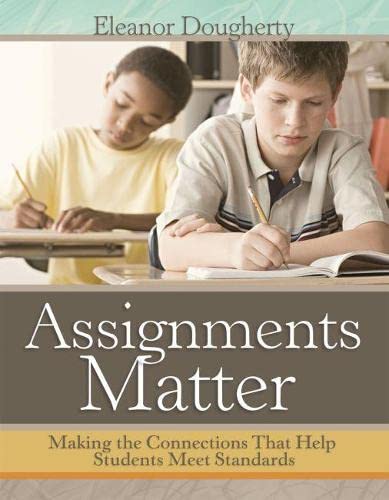 Stock image for Assignments Matter Making the Connections That Help Students Meet Standards for sale by TextbookRush