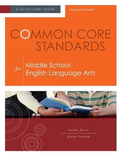 Stock image for Common Core Standards for Middle School English Language Arts: A Quick-Start Guide (Understanding the Common Core Standards: Quick-start Guides) for sale by BooksRun