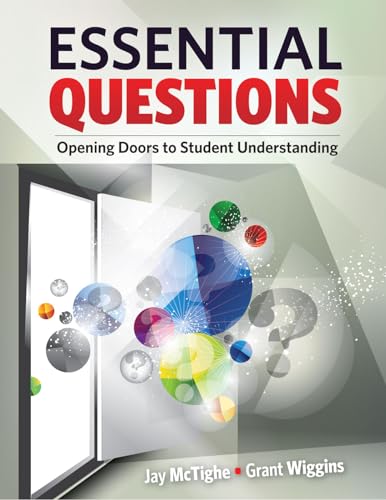 Essential Questions: Opening Doors to Student Understanding (9781416615057) by McTighe, Jay; Wiggins, Grant