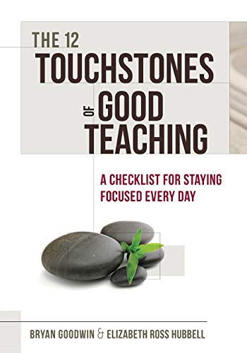 Beispielbild fr The 12 Touchstones of Good Teaching : A Checklist for Staying Focused Every Day zum Verkauf von Better World Books