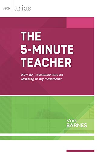Imagen de archivo de The 5-Minute Teacher: How Do I Maximize Time for Learning in My Classroom? a la venta por Russell Books