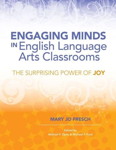 Beispielbild fr Engaging Minds in English Language Arts Classrooms : The Surprising Power of Joy zum Verkauf von Better World Books