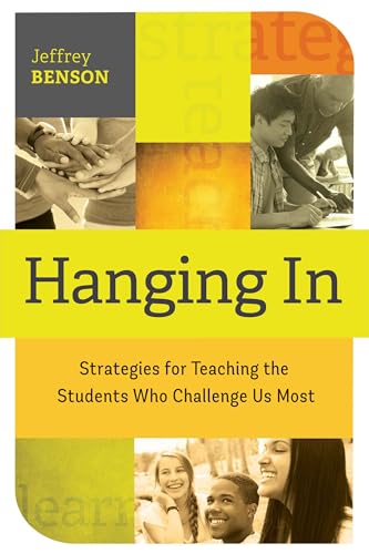 Beispielbild fr Hanging In: Strategies for Teaching the Students Who Challenge Us Most zum Verkauf von SecondSale