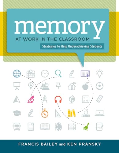 Stock image for Memory at Work in the Classroom:: Strategies to Help Underachieving Students for sale by Once Upon A Time Books