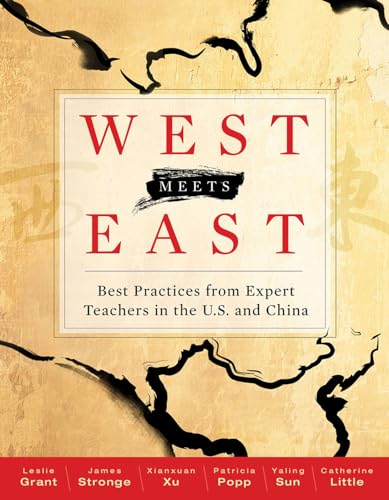 Stock image for West Meets East : Best Practices from Expert Teachers in the U. S. and China for sale by Better World Books