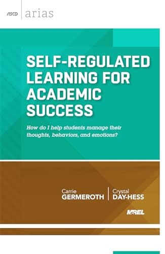 Stock image for Self-Regulated Learning for Academic Success: How Do I Help Students Manage Their Thoughts, Behaviors, and Emotions? for sale by Russell Books