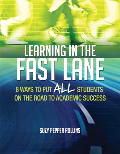 Beispielbild fr Learning in the Fast Lane 8 Ways to Put ALL Students on the Road to Academic Success zum Verkauf von TextbookRush