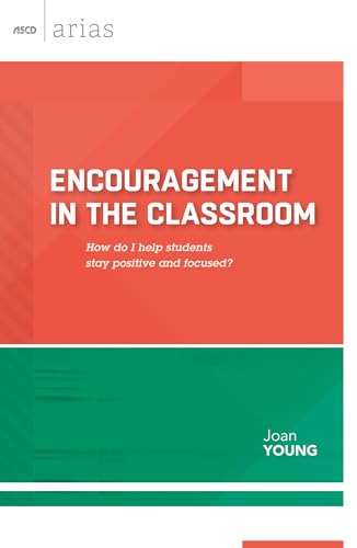 Imagen de archivo de Encouragement in the Classroom: How Do I Help Students Stay Positive and Focused? (ASCD Arias) a la venta por Russell Books