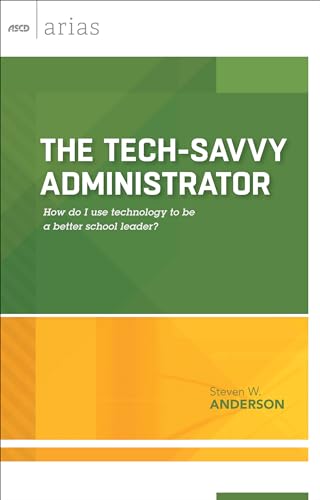 Imagen de archivo de The Tech-Savvy Administrator: How do I use technology to be a better school leader? (ASCD Arias) a la venta por BooksRun