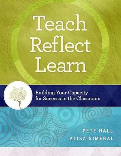 Stock image for Teach, Reflect, Learn Building Your Capacity for Success in the Classroom for sale by TextbookRush