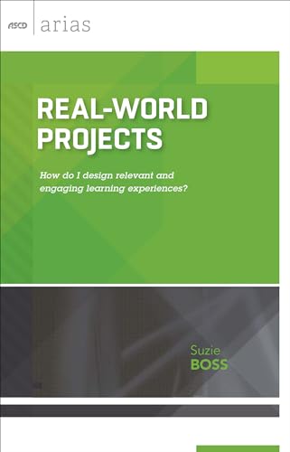 Beispielbild fr Real-World Projects : How Do I Design Relevant and Engaging Learning Experiences? zum Verkauf von Better World Books