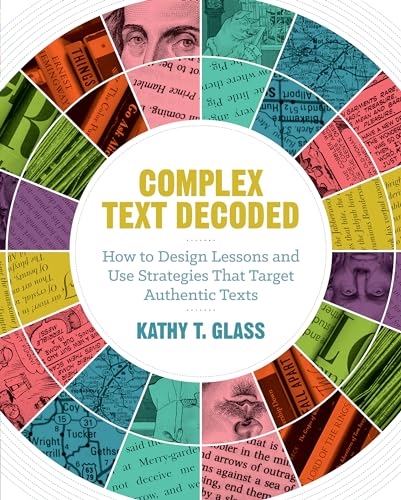Stock image for Complex Text Decoded: How to Design Lessons and Use Strategies That Target Authentic Texts for sale by BooksRun