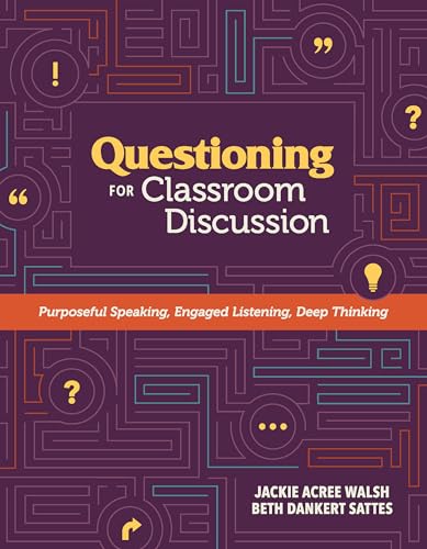Stock image for Questioning for Classroom Discussion: Purposeful Speaking, Engaged Listening, Deep Thinking for sale by Montana Book Company