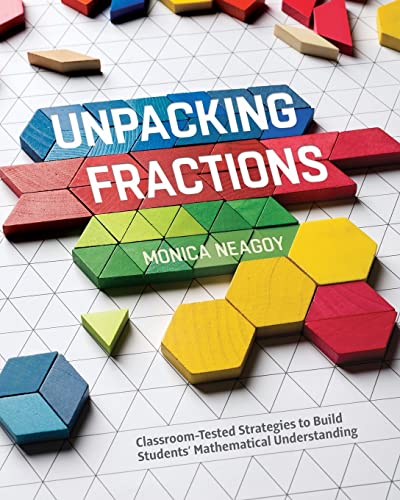 Beispielbild fr Unpacking Fractions: Classroom-Tested Strategies to Build Students   Mathematical Understanding zum Verkauf von Open Books
