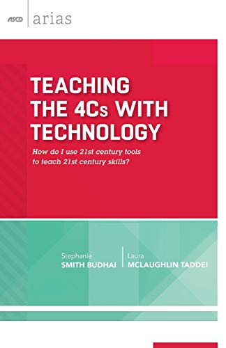 Beispielbild fr Teaching the 4Cs with Technology: How do I use 21st century tools to teach 21st century skills? (ASCD Arias) zum Verkauf von HPB-Red