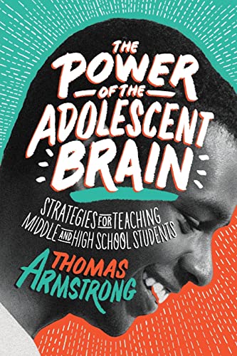 Imagen de archivo de The Power of the Adolescent Brain: Strategies for Teaching Middle and High School Students a la venta por Half Price Books Inc.