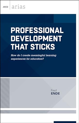 Imagen de archivo de Professional Development That Sticks: How Do I Create Meaningful Learning Experiences for Educators? (ASCD Arias) a la venta por Russell Books