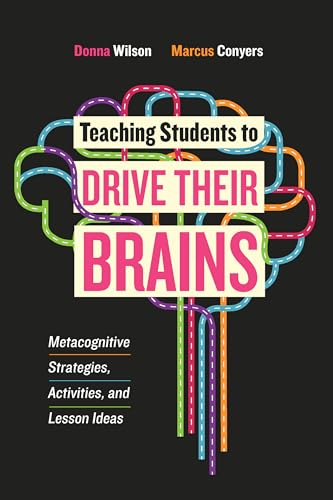 Stock image for Teaching Students to Drive Their Brains: Metacognitive Strategies, Activities, and Lesson Ideas for sale by BooksRun