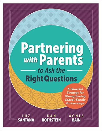 Imagen de archivo de Partnering with Parents to Ask the Right Questions: A Powerful Strategy for Strengthening School-Family Partnerships a la venta por SecondSale