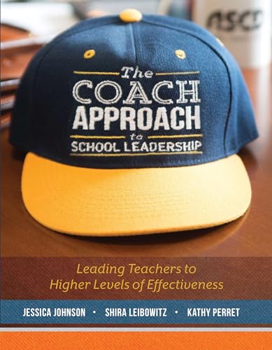 Beispielbild fr The Coach Approach to School Leadership: Leading Teachers to Higher Levels of Effectiveness zum Verkauf von GoodwillNI