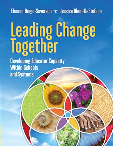 Stock image for Leading Change Together: Developing Educator Capacity Within Schools and Systems for sale by Half Price Books Inc.