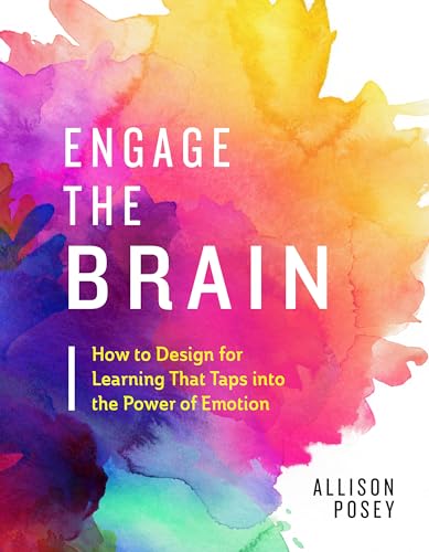 

Engage the Brain: How to Design for Learning That Taps into the Power of Emotion [Paperback] Posey Allison