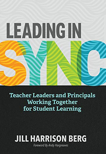 Beispielbild fr Leading in Sync: Teacher Leaders and Principals Working Together for Student Learning zum Verkauf von BooksRun