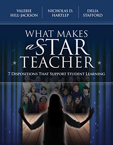 Beispielbild fr What Makes a Star Teacher: 7 Dispositions That Support Student Learning zum Verkauf von Goodwill