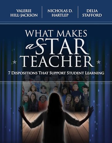 Stock image for What Makes a Star Teacher: 7 Dispositions That Support Student Learning for sale by Goodwill