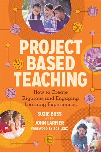 Stock image for Project Based Teaching: How to Create Rigorous and Engaging Learning Experiences for sale by Books to Die For