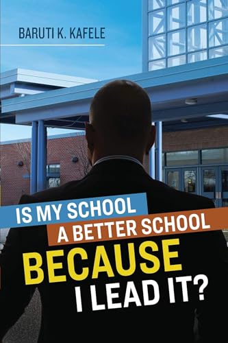 Stock image for Is My School a Better School BECAUSE I Lead It? for sale by BooksRun