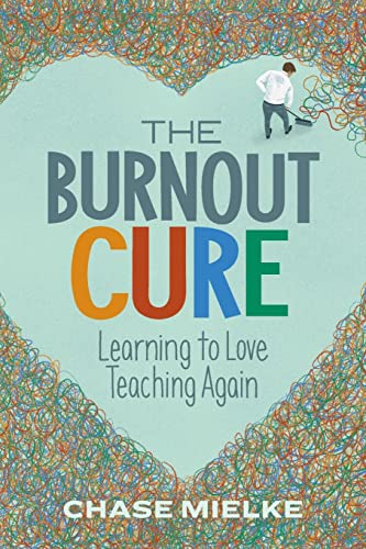 9781416627258: Burnout Cure: Learning to Love Teaching Again