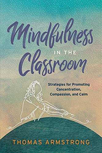 9781416627944: Mindfulness in the Classroom: Strategies for Promoting Concentration, Compassion, and Calm