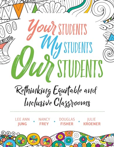 Stock image for Your Students, My Students, Our Students: Rethinking Equitable and Inclusive Classrooms for sale by HPB-Red