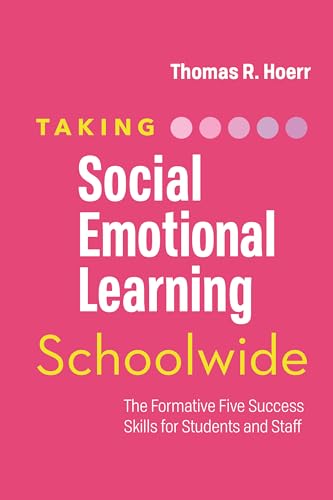

Taking Social-Emotional Learning Schoolwide: The Formative Five Success Skills for Students and Staff