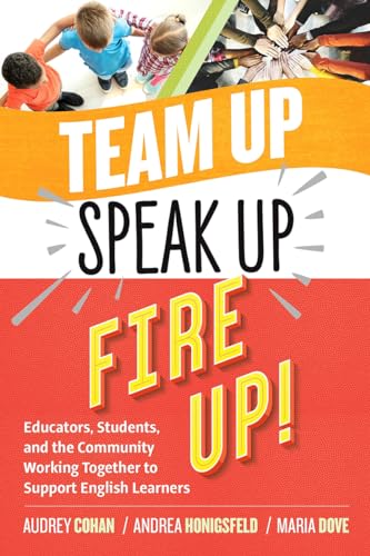 Beispielbild fr Team Up, Speak Up, Fire Up!: Educators, Students, and the Community Working Together to Support English Learners zum Verkauf von SecondSale