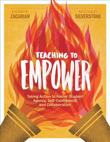 Imagen de archivo de Teaching to Empower: Taking Action to Foster Student Agency, Self-Confidence, and Collaboration a la venta por Books Unplugged