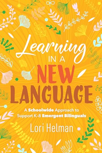 Stock image for Learning in a New Language: A Schoolwide Approach to Support K-8 Emergent Bilinguals for sale by HPB-Red