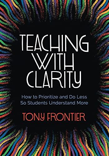 Imagen de archivo de Teaching with Clarity: How to Prioritize and Do Less So Students Understand More a la venta por Red's Corner LLC