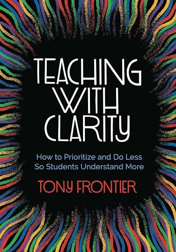 Immagine stock per Teaching with Clarity: How to Prioritize and Do Less So Students Understand More