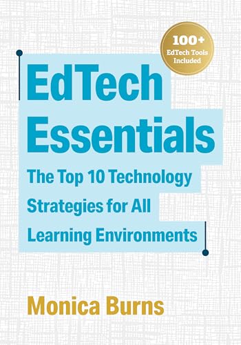 Beispielbild fr EdTech Essentials : The Top 10 Technology Strategies for All Learning Environments zum Verkauf von Better World Books