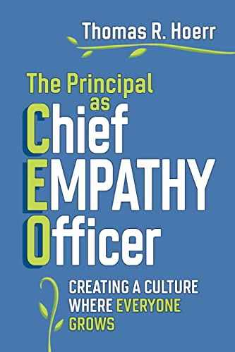Stock image for The Principal as Chief Empathy Officer: Creating a Culture Where Everyone Grows for sale by ThriftBooks-Dallas