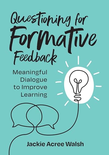 Imagen de stock para Questioning for Formative Feedback: Meaningful Dialogue to Improve Learning