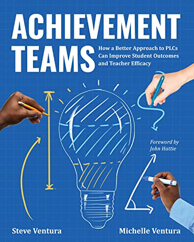 9781416631194: Achievement Teams: How a Better Approach to PLCs Can Improve Student Outcomes and Teacher Efficacy