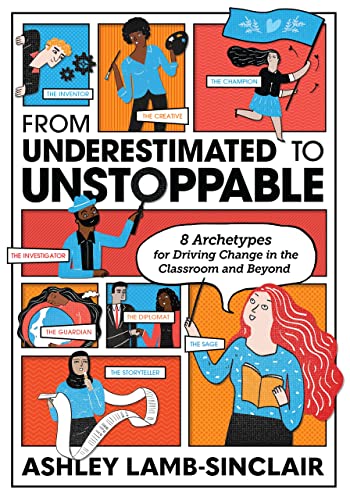 9781416631491: From Underestimated to Unstoppable: 8 Archetypes for Driving Change in the Classroom and Beyond