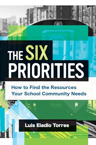 Beispielbild fr The Six Priorities: How to Find the Resources Your School Community Needs zum Verkauf von BooksRun