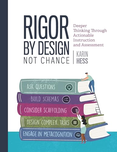 Immagine dell'editore per Rigor by Design, Not Chance: Deeper Thinking Through Actionable Instruction and Assessment venduto da GreatBookPrices